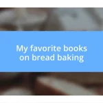 My favorite books on bread baking