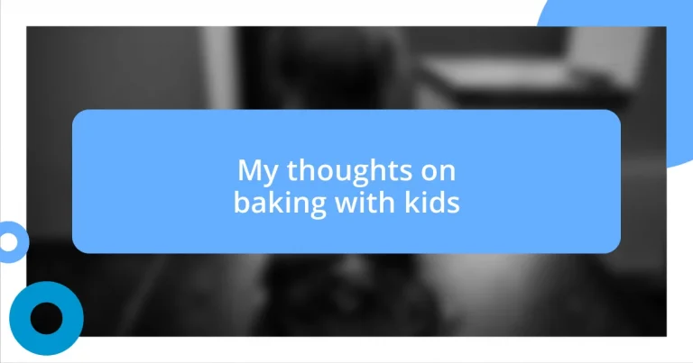 My thoughts on baking with kids